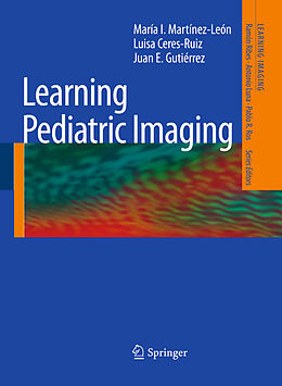 E-Book (pdf) Learning Pediatric Imaging von María I. Martínez-León, Luisa Ceres-Ruiz, Juan E. Gutierrez