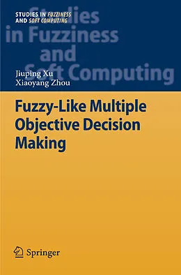 E-Book (pdf) Fuzzy-Like Multiple Objective Decision Making von Jiuping Xu, Xiaoyang Zhou