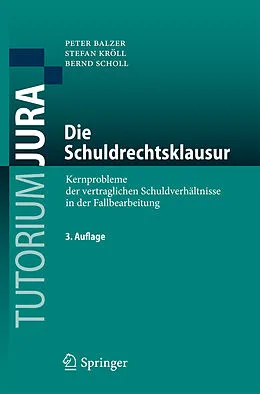 E-Book (pdf) Die Schuldrechtsklausur von Peter Balzer, Stefan Kröll, Bernd Scholl