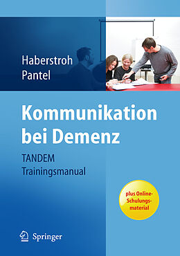 Kartonierter Einband Kommunikation bei Demenz - TANDEM Trainingsmanual von Julia Haberstroh, Pantel Johannes