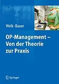 E-Book (pdf) OP-Management  Von der Theorie zur Praxis von Ina Welk, Martin Bauer