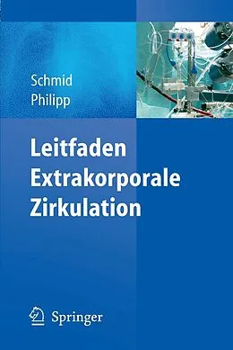 E-Book (pdf) Leitfaden Extrakorporale Zirkulation von Christof Schmid, Alois Philipp
