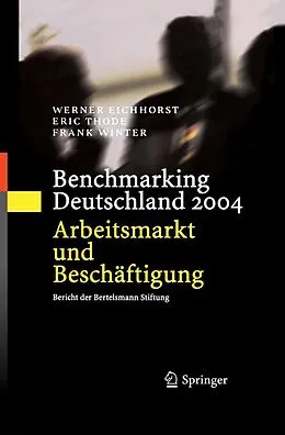 E-Book (pdf) Benchmarking Deutschland 2004 von Werner Eichhorst, Eric Thode, Frank Winter