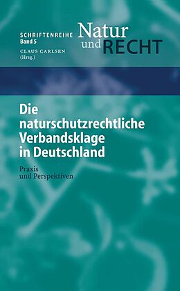 E-Book (pdf) Die naturschutzrechtliche Verbandsklage in Deutschland von Alexander Schmidt, Michael Zschiesche, Marion Rosenbaum