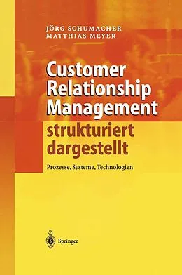 E-Book (pdf) Customer Relationship Management strukturiert dargestellt von Jörg Schumacher, Matthias Meyer
