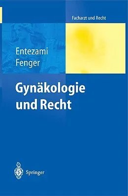 E-Book (pdf) Gynäkologie und Recht von Michael Entezami, Hermann Fenger