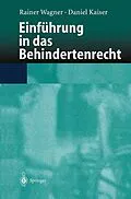 E-Book (pdf) Einführung in das Behindertenrecht von Rainer Wagner, Daniel Kaiser