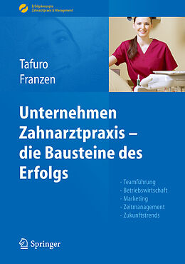 E-Book (pdf) Unternehmen Zahnarztpraxis - die Bausteine des Erfolgs von Francesco Tafuro, Nicole Franzen
