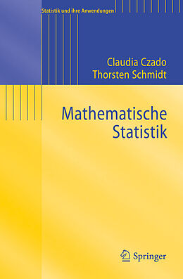 Kartonierter Einband Mathematische Statistik von Claudia Czado, Thorsten Schmidt