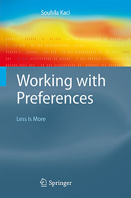 Livre Relié Working with Preferences: Less Is More de Souhila Kaci