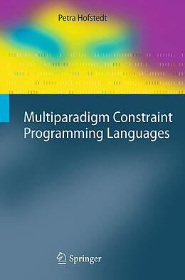 Livre Relié Multiparadigm Constraint Programming Languages de Petra Hofstedt