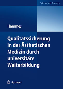 Kartonierter Einband Qualitätssicherung in der Ästhetischen Medizin durch universitäre Weiterbildung von Stefan Hammes