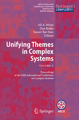 E-Book (pdf) Unifying Themes in Complex Systems , Vol. V von Ali A. Minai, Dan Braha, Yaneer Bar-Yam