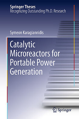 Livre Relié Catalytic Microreactors for Portable Power Generation de Symeon Karagiannidis