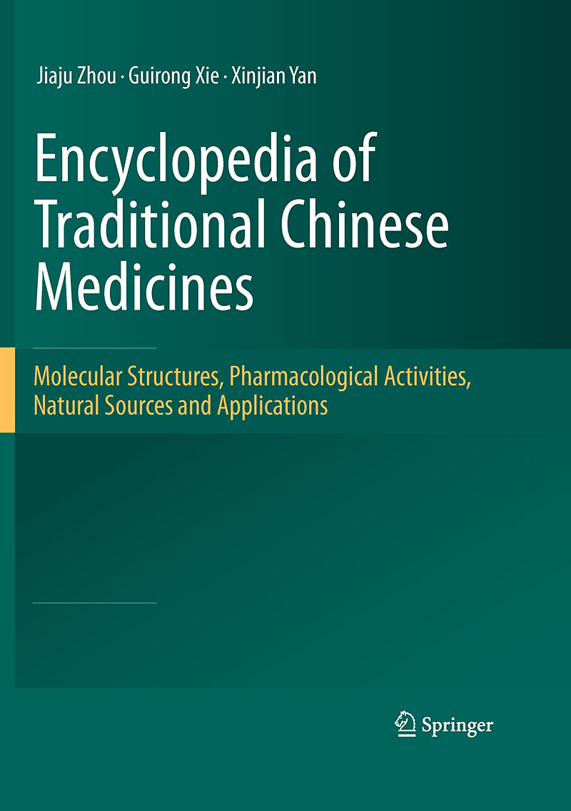 Encyclopedia of Traditional Chinese Medicines - Molecular Structures, Pharmacological Activities, Natural Sources and Applications