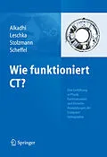 E-Book (pdf) Wie funktioniert CT? von Hatem Alkadhi, Sebastian Leschka, Paul Stolzmann