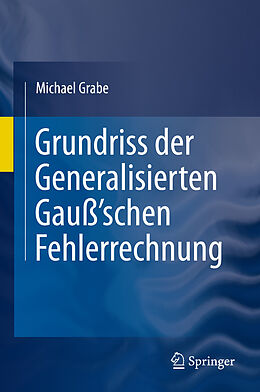 E-Book (pdf) Grundriss der Generalisierten Gauß'schen Fehlerrechnung von Michael Grabe