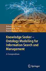 eBook (pdf) Knowledge Seeker - Ontology Modelling for Information Search and Management de Edward H. Y. Lim, James N. K. Liu, Raymond S. T. Lee