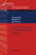 E-Book (pdf) Analysis and Synthesis of Networked Control Systems von Yuanqing Xia, Mengyin Fu, Guo-Ping Liu