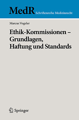 Kartonierter Einband Ethik-Kommissionen - Grundlagen, Haftung und Standards von Marcus Vogeler