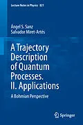 E-Book (pdf) A Trajectory Description of Quantum Processes. II. Applications von Ángel S. Sanz, Salvador Miret-Artés