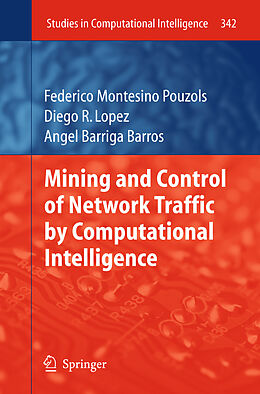Livre Relié Mining and Control of Network Traffic by Computational Intelligence de Federico Montesino Pouzols, Diego R. Lopez, Joaquim Barros