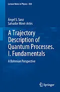 E-Book (pdf) A Trajectory Description of Quantum Processes. I. Fundamentals von Ángel S. Sanz, Salvador Miret-Artés