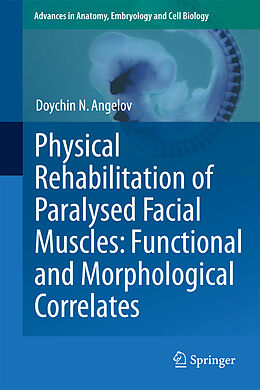 Couverture cartonnée Physical Rehabilitation of Paralysed Facial Muscles: Functional and Morphological Correlates de Doychin N. Angelov