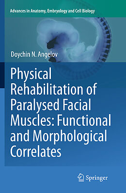 eBook (pdf) Physical Rehabilitation of Paralysed Facial Muscles: Functional and Morphological Correlates de Doychin N. Angelov