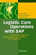 E-Book (pdf) Logistic Core Operations with SAP von Jens Kappauf, Bernd Lauterbach, Matthias Koch