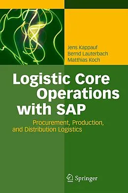 E-Book (pdf) Logistic Core Operations with SAP von Jens Kappauf, Bernd Lauterbach, Matthias Koch