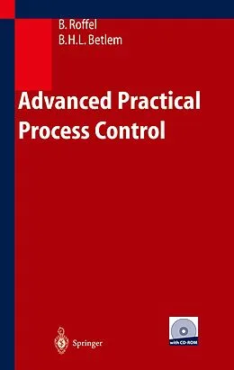 E-Book (pdf) Advanced Practical Process Control von Brian Roffel, Ben Betlem