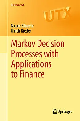 Kartonierter Einband Markov Decision Processes with Applications to Finance von Nicole Bäuerle, Ulrich Rieder