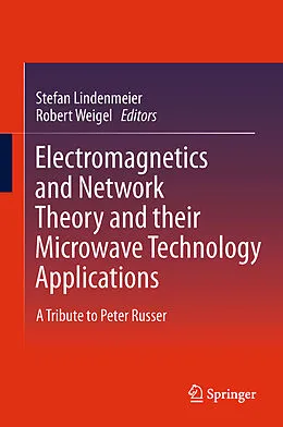 E-Book (pdf) Electromagnetics and Network Theory and their Microwave Technology Applications von Stefan Lindenmeier, Robert Weigel