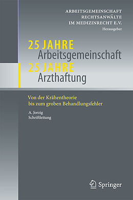 E-Book (pdf) 25 Jahre Arbeitsgemeinschaft - 25 Jahre Arzthaftung von 