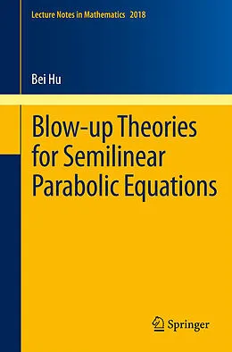 E-Book (pdf) Blow-up Theories for Semilinear Parabolic Equations von Bei Hu