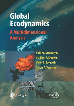 E-Book (pdf) Global Ecodynamics von Kirill Y. Kondratyev, Vladimir F. Krapivin, V. P. Savinykh