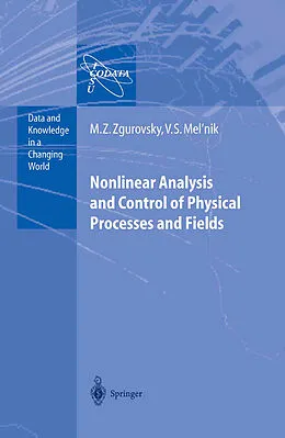 E-Book (pdf) Nonlinear Analysis and Control of Physical Processes and Fields von Mikhail Z. Zgurovsky, Valery S. Melnik