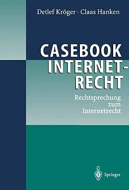 E-Book (pdf) Casebook Internetrecht von Detlef Kröger, Claas Hanken