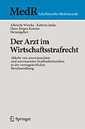 E-Book (pdf) Der Arzt im Wirtschaftsstrafrecht von Albrecht Wienke, Kathrin Janke, Hans-Jürgen Kramer