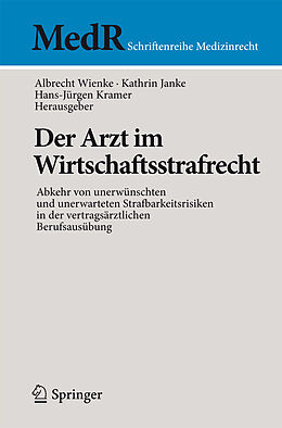 E-Book (pdf) Der Arzt im Wirtschaftsstrafrecht von Albrecht Wienke, Kathrin Janke, Hans-Jürgen Kramer