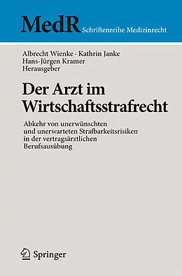 E-Book (pdf) Der Arzt im Wirtschaftsstrafrecht von Albrecht Wienke, Kathrin Janke, Hans-Jürgen Kramer