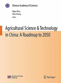 E-Book (pdf) Agricultural Science & Technology in China: A Roadmap to 2050 von Qiguo Zhao, Jikun Huang