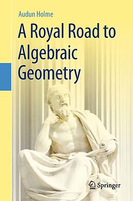 eBook (pdf) A Royal Road to Algebraic Geometry de Audun Holme