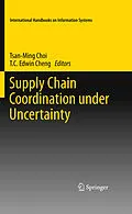 E-Book (pdf) Supply Chain Coordination under Uncertainty von Tsan-Ming Choi, T.C. Edwin Cheng