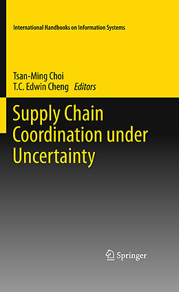 eBook (pdf) Supply Chain Coordination under Uncertainty de Tsan-Ming Choi, T.C. Edwin Cheng