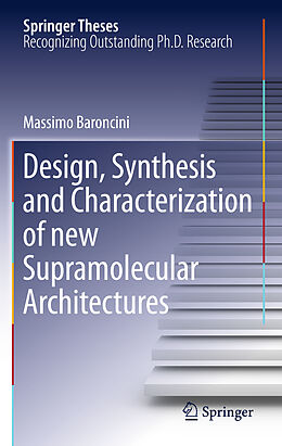 Livre Relié Design, Synthesis and Characterization of new Supramolecular Architectures de Massimo Baroncini