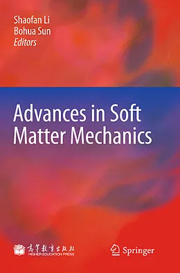 E-Book (pdf) Advances in Soft Matter Mechanics von Shaofan Li, Bohua Sun