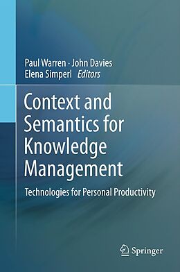 E-Book (pdf) Context and Semantics for Knowledge Management von Paul Warren, John Davies, Elena Simperl
