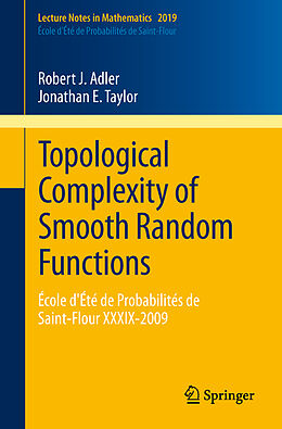 Kartonierter Einband Topological Complexity of Smooth Random Functions von Jonathan E. Taylor, Robert Adler
